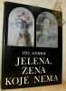 Jelena, Zena Koje Nema.. Andric, Ivo.