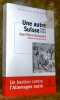 Une autre Suisse1940-1944. Préface de Gilles Perrault.. Richardot, Jean-Pierre.