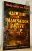 Alchimie et imagination active. Collection La Fontaine de Pierre.. Franz, Marie Louise von.