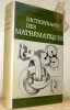 Dictionnaire des math&eacute;matiques.. Bouvier, A. - George, M. - Le Lionnais, F.