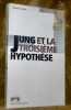 Jung et la troisi&egrave;me hypoth&egrave;se. Collection Etudes Jungiennes.. Ferrier, Franck C.