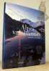 Alpes valaisannes. Chemins de lumière.. Maire, Stéphane. - Darbellay, Jacques.