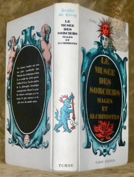 Le musée des Sorciers, mages et alchimistes. Préface de René Alleau. Collection Bibliothèque du Merveilleux, n.° 3.. GRILLOT de GIVRY.