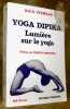 Yoga Dipika. Lumi&egrave;re sur le yoga. (Light on Yoga) Yoga Dipika. Pr&eacute;face de Yehudi Menuhin. Traduit de l’anglais par Georgia Berlanda et Philippe ...