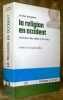 La religion en occident, &eacute;volution des id&eacute;es et du v&eacute;cu. Pr&eacute;face de Claude Geffr&eacute;. Collection de Th&eacute;ologie H&eacute;ritage et Projet, 23.. DESPLAND, Michel.