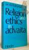 Religion and Ethics in Advaita.. KATTACKAL, Jacob.