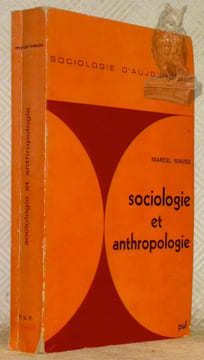 Sociologie et anthropologie. Précédé d’une introduction à l’oeuvre de Marcel Mauss par Claude Lévi-Strauss. Collection Sociologie d’Aujourd’hui, ...