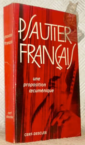 Une proposition oecuménique. Psautier français. Version nouvelle pour la prière, la lecture publique et le chant.
