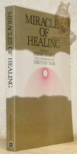 Miracles of Healing. With an Introduction by Teruyuki Tada.