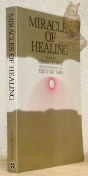 Miracles of Healing. With an Introduction by Teruyuki Tada.. REIMEI CHURCH.