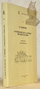 Le Sikhisme. Anthologie de la poésie religieuse sikh. Le guru Granth Bhai Vir Sing. Préface Olivier Lacombe. 105 Illustrtions. Collection Homo Religiosus, 12.