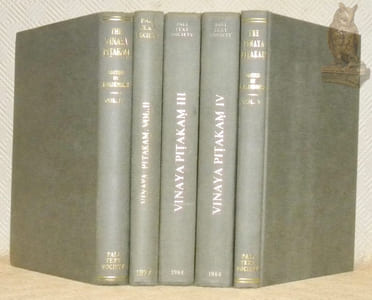 The Vinaya Pitakam : one of the principal buddhist holy scriptures in the pali language. 5 Volumes (complete). Collection Pali Text Society, nos.° 147, 148, 160, 161 and 162.