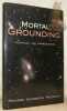 Mortal Grounding. Cosmology and Consciousness.. CHAMBERS PRESCOTT, Richard.