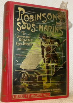 Robinsons Sous-marins. illustrations de G. Dutriac.. Capitaine DANRIT (Commandant Driant).