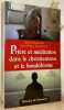 Pri&egrave;re et m&eacute;ditations dans le christianisme et le bouddhisme.. Bourgeois, Henri. - Schnetzler, Jean-Pierre.