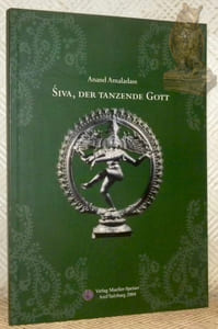 Siva, der tanzende Gott. Sammlung Im Kontext, Beiträge zu Religion, Philosophie und Kultur, Band 24.