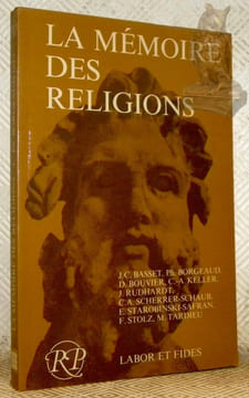 La mémoire des religions. Etudes réunies et édités par Philippe Borgeaud. Collection Religions et perspective 2-. Collectif.