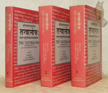 The Tantraloka of Abhinava Gupta, with the Commentary of Jayaratha. Volumes 1, 2 and 3.