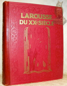 Larousse du XXe siècle en six volumes. Publié sous la direction de Claude Augé. 6 Tomes.. Augé, Claude.