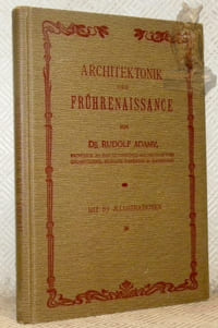 Architektonik der Frührenaissance. Mit 89 Zink-Hochätzungen.