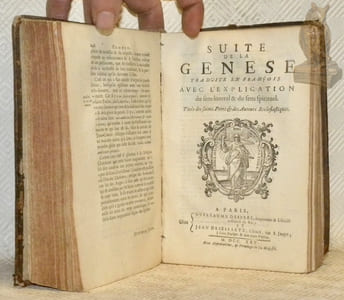 La Genese traduite en françois avec l’explication du sens litteral & du sens spirituel. Tirée des saints Peres & de Auteurs Ecclesiastiques. Nouvelle édition. Relié avec Suite de la Genese  traduite en françois avec l’explication du sens litteral & du sens spirituel. Tirée des saints Peres & de Auteurs Ecclesiastiques. (2 Volumes reliés ensemble, pagination continue).