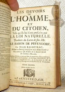 Les devoirs de l’homme, et du citoyen, tels qu’ils lui sont prescrits par la loi naturelle. Traduits du latin de feu Mr. le Baron dde Puffendorf, par Jean Barbeyrac. Nouvelle édition, revuë avec soin ,&augmentée d’un grand nombre de notes du traducteur, de ses deux discours sur la permission & le bénefice des loix ; & du jugement de Mr. de Leibniz sur cet ouvrage avec de reflexions du traducteur. Tome premier et tome second reliés ensembles.