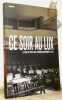 Ce soir au Lux. L’essor du spectacle cin&eacute;matographique &agrave; Bulle.. Grandjean, Charles.