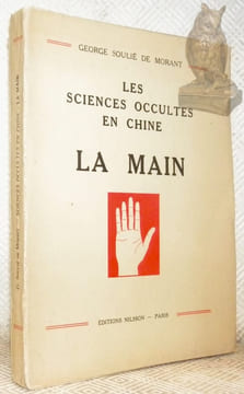Les sciences occultes en Chine. La Main.. Soulié de Morant, George.