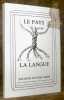 Le pays - La langue. Avant-propos de Pierre Chappuis.. Bourquin, Francis.- Monnier. Jean-Pierre. - Richard, Hughes. - Voisard, Alexandre.