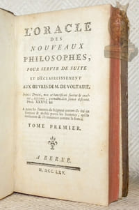 L’oracle des nouveaux philosophes, pour servir de suite et d’éclaircissement aux oeuvres de M. de Voltaire. Tome premier et tome second.