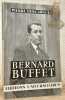 Bernard Buffet, suivi de Bernard Buffet, peintre ou t&eacute;moin ? Par Pierre de Boisdeffre. Collection T&eacute;moins du XXe Si&egrave;cle, n.&deg; 15.. DESCARGUES, Pierre. ...