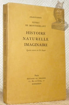 Histoire naturelle imaginaire. Quatre cuivres de Ch. Guyot. Collection Imaginaires n.° 1.. MONTHERLANT, Henry de.