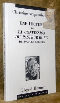 Une lecture de La Confession du Pasteur Burg de Jacques Chessex. Collection Mobile Littérature.. Arquembourg, Christine.