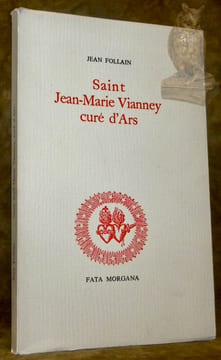Saint Jean-Marie Vianney curé d’Ars,. Follain, Jean.