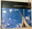 Le pont de la Poya. Au coeur d’un chantier fascinant. Die Poyabr&uuml;cke. Im Herzen faszinierenden Bauprojekts.. Collectif.