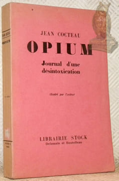 Opium. Journal d'une désintoxication. Dessins de l’auteur.. COCTEAU, Jean.
