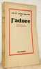 J’adore. Pr&eacute;face de Jean Cocteau.. Desbordes, Jean.