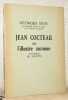 Jean Cocteau ou l’illustre inconnu. Avant-propos de Colette.. Sion, Georges.