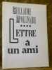 Lettre &agrave; un ami.. Apollinaire, Guillaume