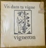Vis dans ta vigne vigneron. Livre publi&eacute; &agrave; la gloire de la vigne, du vigneron, du vignoble neuch&acirc;telois.. Collectif.