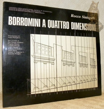 Borromini a quattro dimensioni. Presentazione di Paolo Portoghesi.. Sinisgalli, Rocco.
