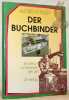 Der Buchbinder. Ein Beruf im Wandel der Zeit.. MEIER, Christian.