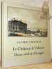 Le Ch&acirc;teau de Voltaire. Deux si&egrave;cles d’images.. Choudin, Lucien.