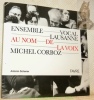 Ensemble Vocal Lausanne. Au nom de la voix Michel Corboz.. Scherer, Antonin.