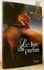 Le livre du parfum.. Girard, Sylvie.