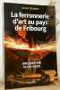 La ferronnerie d'art au pays de Fribourg. Une question de feu sacr&eacute;.. BRANDT, Jacky.