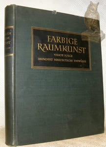 Farbige Raumkunst, Vierte Folge, 100 Entwurfe Moderner Kunstler. Bauformen-Bibliothek, Band XXII.