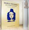 Pablo Picasso : les livres illustr&eacute;s. Collection Steinhauslin. Exposition, 8 avril - 16 juillet 2006, Fondation Martin Bodmer, Cologny (Gen&egrave;ve).. ...