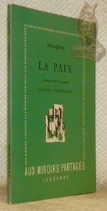 La Paix. Adaptation libre en deux parties de Gaston Cherpillod.