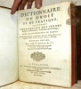 Dictionnaire de droit et de pratique, contenant l’explication des termes de Droit d’Ordonnances, de Coutumes & de Pratique : Avec les Jurisdictions de ...